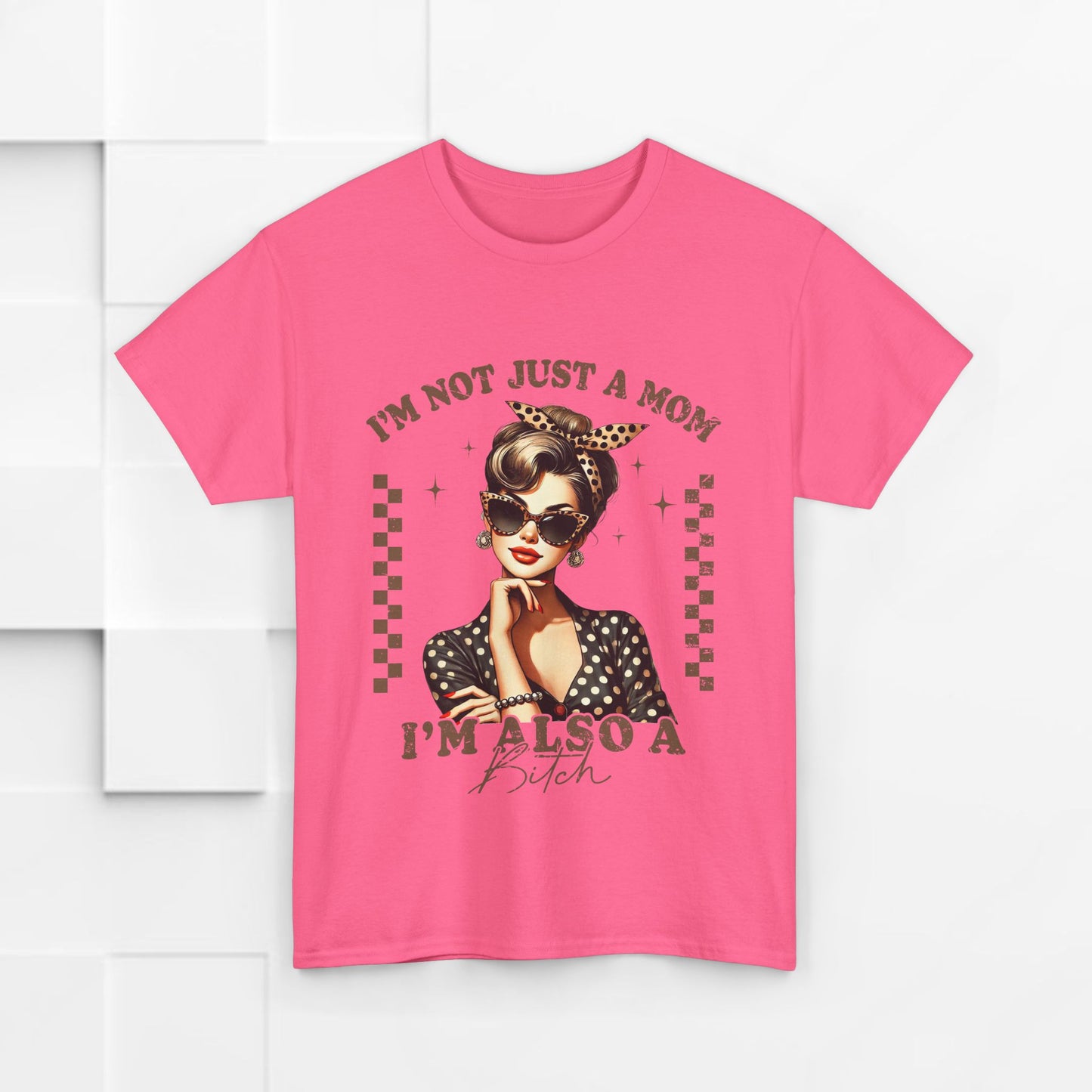 Funny Mom T-Shirt - "I'm Not Just a Mom, I'm Also a Bitch" - Unisex Heavy Cotton Tee