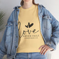 Love Never Fails Unisex Heavy Cotton Tee - Inspirational Christian T-Shirt - GULLYDESIGN