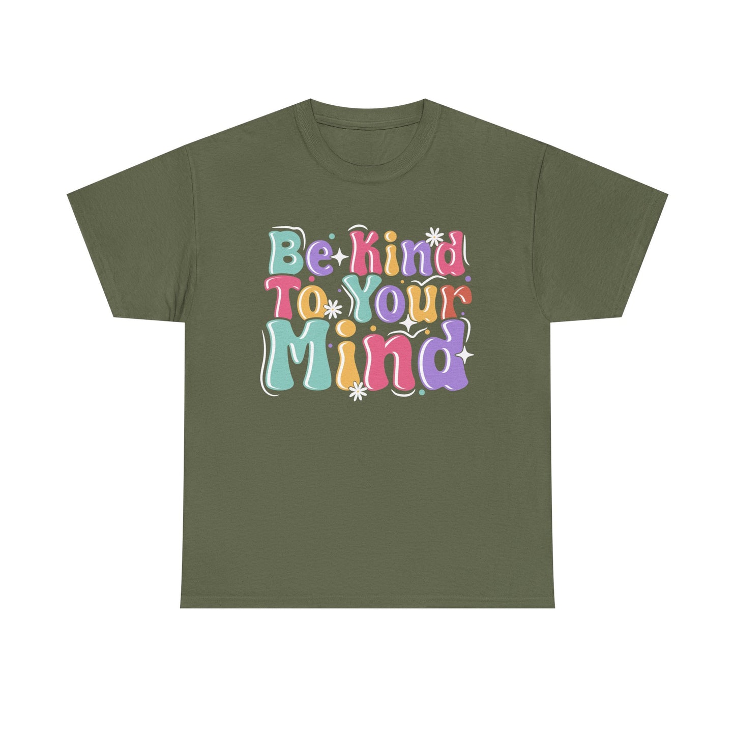Be Kind To Your Mind Unisex Heavy Cotton Tee - Positive Affirmation Shirt