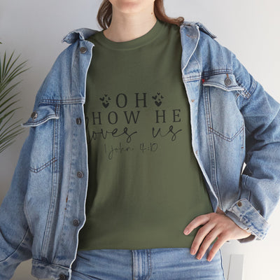 Inspirational Unisex Heavy Cotton Tee - 'Oh How He Loves Us' John 4:10