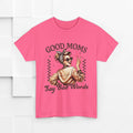 Good Moms Say Bad Words Unisex Heavy Cotton Tee | Funny Mom Shirt - GULLYDESIGN