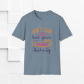 Inspirational Unisex Softstyle T-Shirt - 'Don't Look Back You're Not Going That Way' - Motivational Apparel for Everyday Wear - GULLYDESIGN