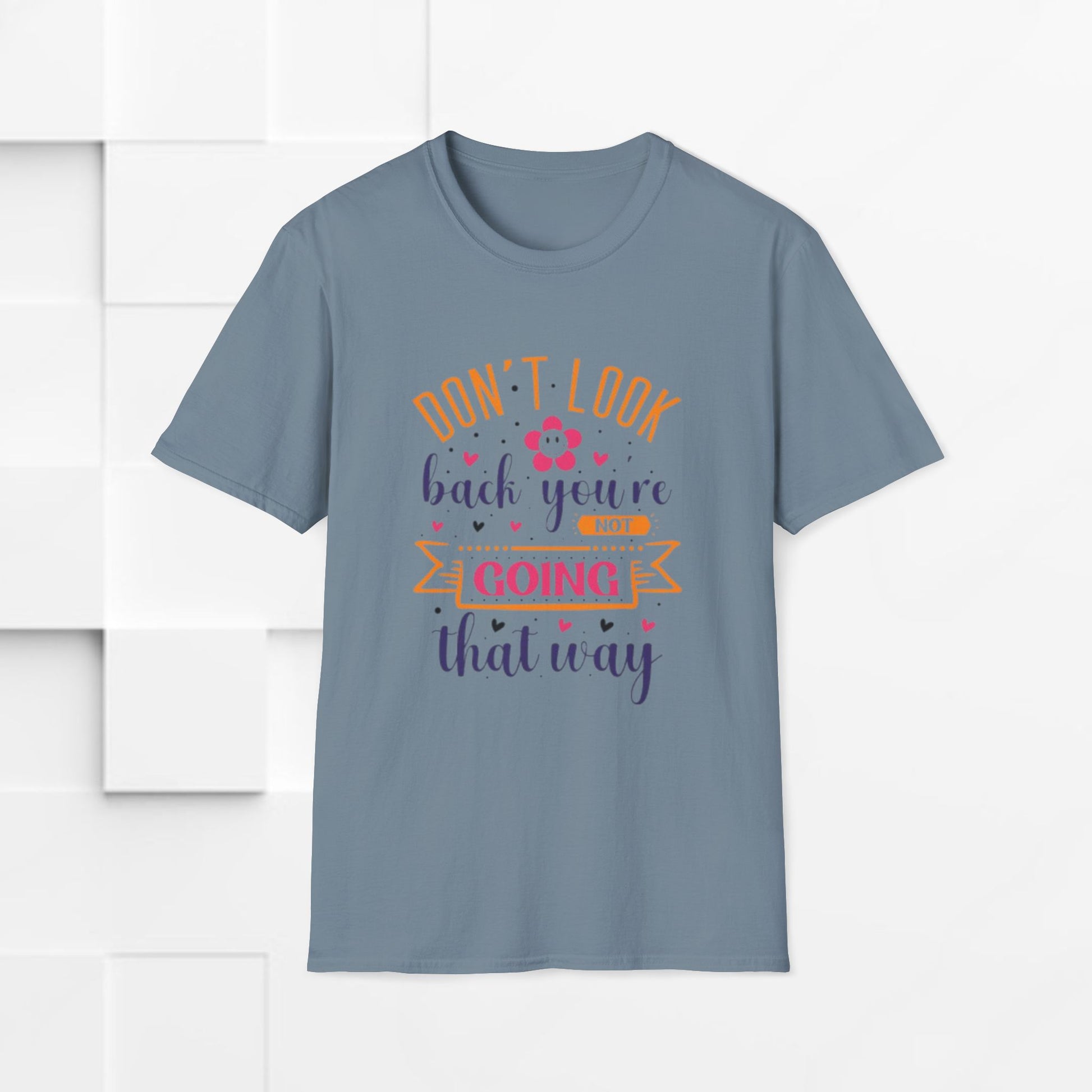 Inspirational Unisex Softstyle T-Shirt - 'Don't Look Back You're Not Going That Way' - Motivational Apparel for Everyday Wear - GULLYDESIGN