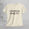Inspirational Unisex Heavy Cotton Tee - 'Tomorrow Needs You' - GULLYDESIGN