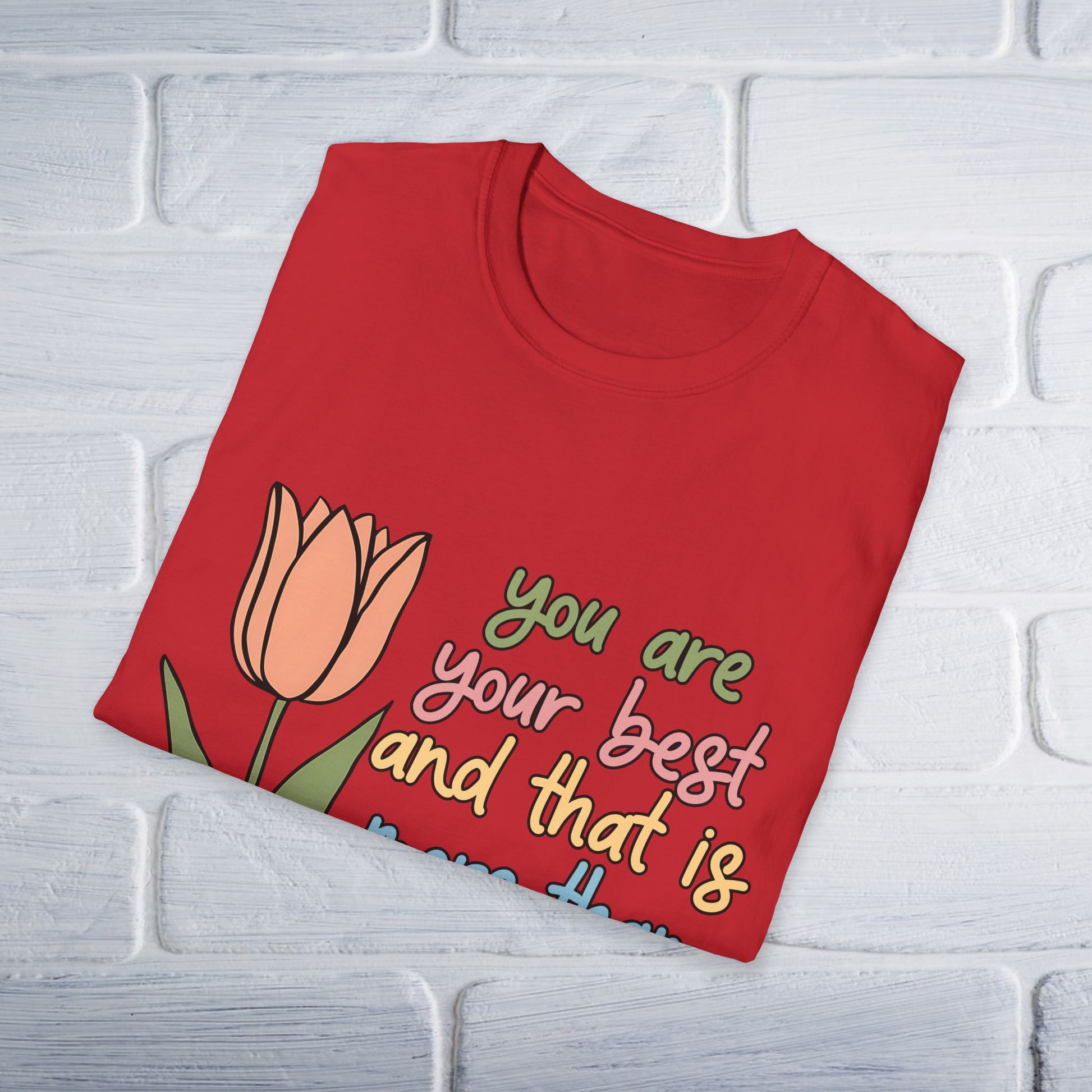 You Are Your Best And That Is More Than Enough Unisex T-Shirt - GULLYDESIGN