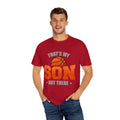That's My Son Basketball T-Shirt - Unisex Garment-Dyed Tee for Proud Parents - GULLYDESIGN