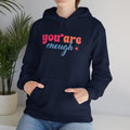 Inspirational Unisex Hoodie - 'You Are Enough' Motivational Sweatshirt for Self-Love & Positivity - GULLYDESIGN