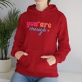 Inspirational Unisex Hoodie - 'You Are Enough' Motivational Sweatshirt for Self-Love & Positivity - GULLYDESIGN