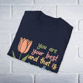 You Are Your Best And That Is More Than Enough Unisex T-Shirt - GULLYDESIGN