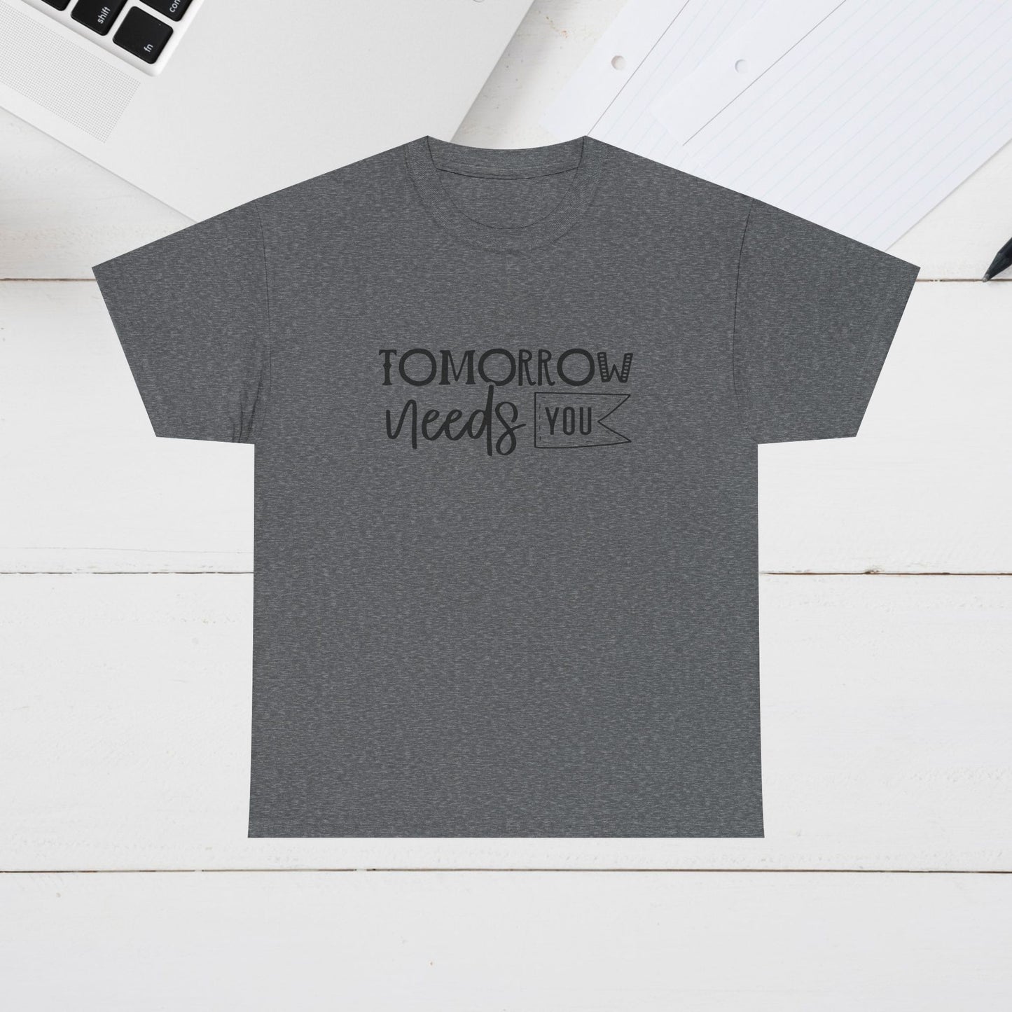 Inspirational Unisex Heavy Cotton Tee - 'Tomorrow Needs You'