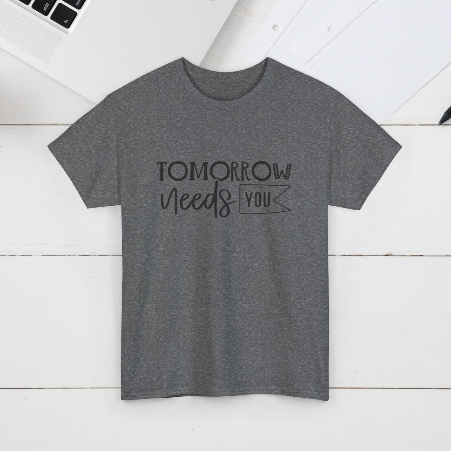 Inspirational Unisex Heavy Cotton Tee - 'Tomorrow Needs You'