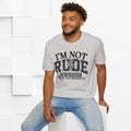 I'm Not Rude Unisex Softstyle T-Shirt – Honest Statement Tee for Fun Encounters - GULLYDESIGN