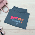 Inspirational Unisex Hoodie - 'You Are Enough' Motivational Sweatshirt for Self-Love & Positivity - GULLYDESIGN