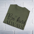 Be Kind Always T-Shirt - Unisex Softstyle - GULLYDESIGN