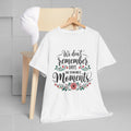 Moments Remembrance Unisex Heavy Cotton Tee - Inspirational Graphic Shirt - GULLYDESIGN
