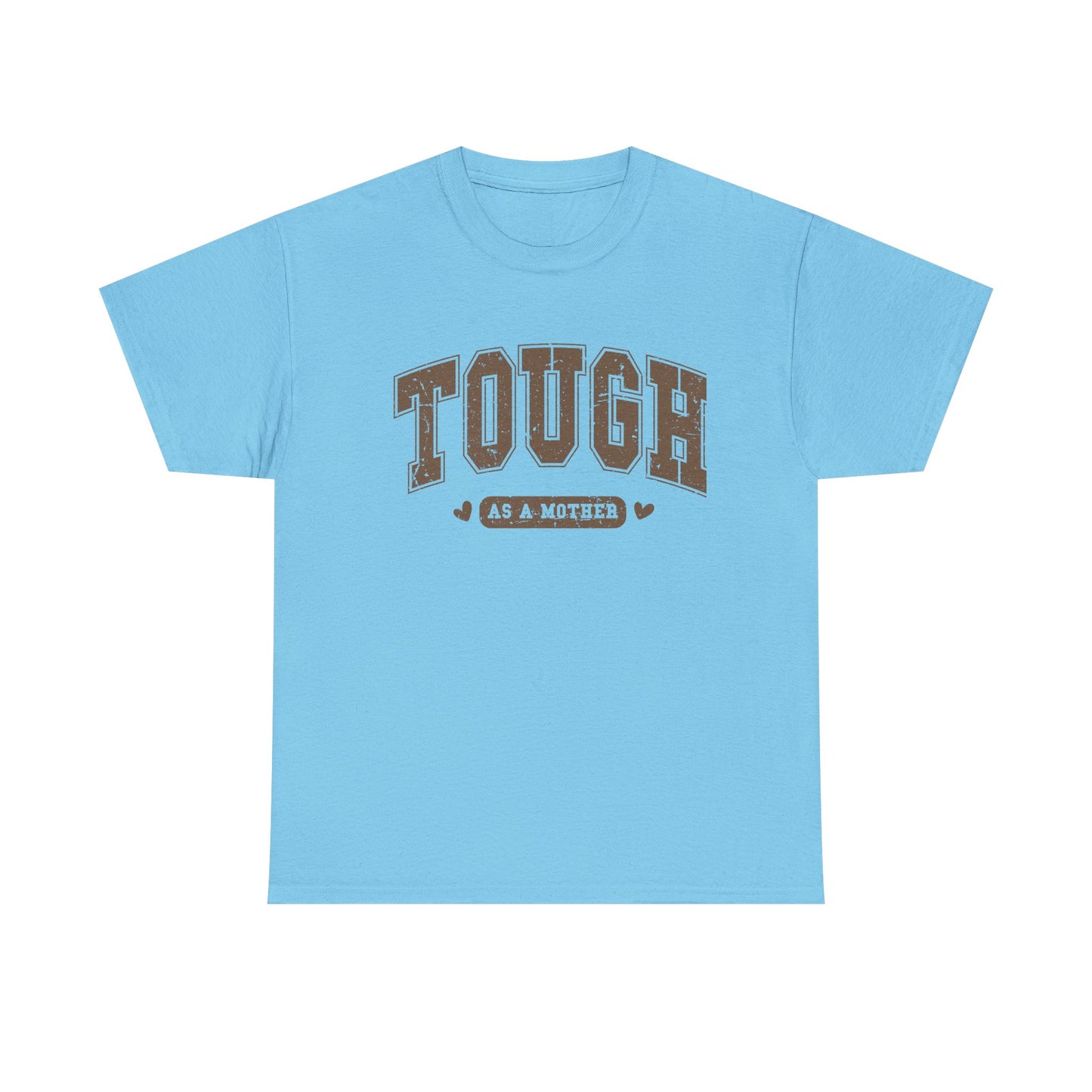 Tough as a Mother Unisex Heavy Cotton Tee