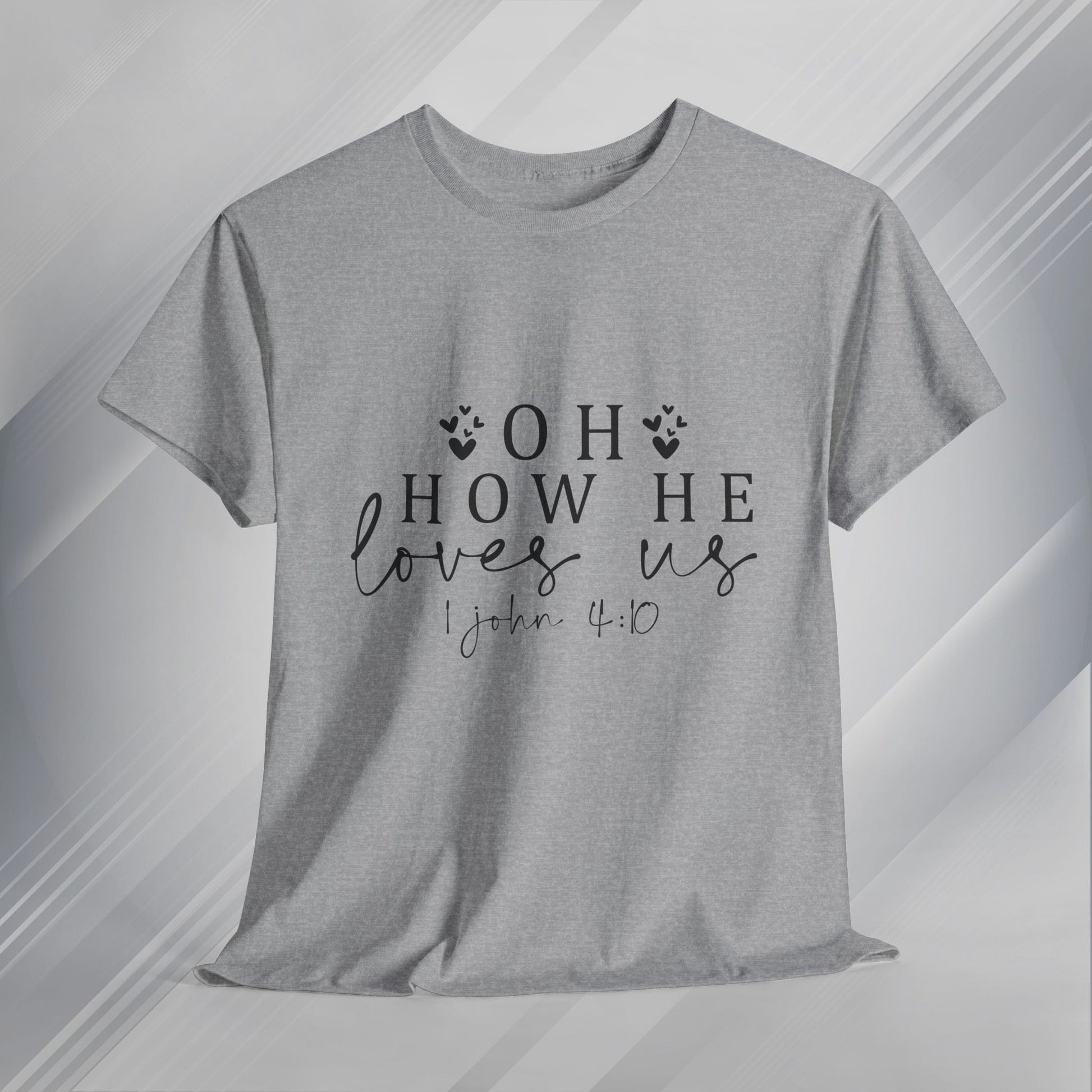 Inspirational Unisex Heavy Cotton Tee - 'Oh How He Loves Us' John 4:10 - GULLYDESIGN
