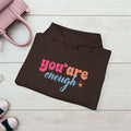 Inspirational Unisex Hoodie - 'You Are Enough' Motivational Sweatshirt for Self-Love & Positivity - GULLYDESIGN