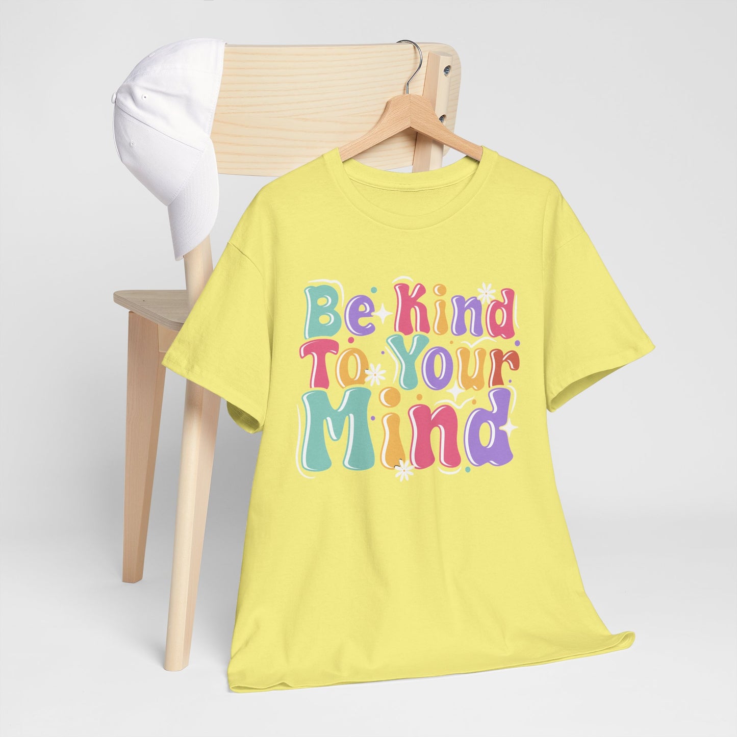 Be Kind To Your Mind Unisex Heavy Cotton Tee - Positive Affirmation Shirt
