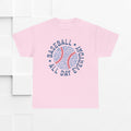 Baseball All Day Everyday Unisex Heavy Cotton Tee - GULLYDESIGN