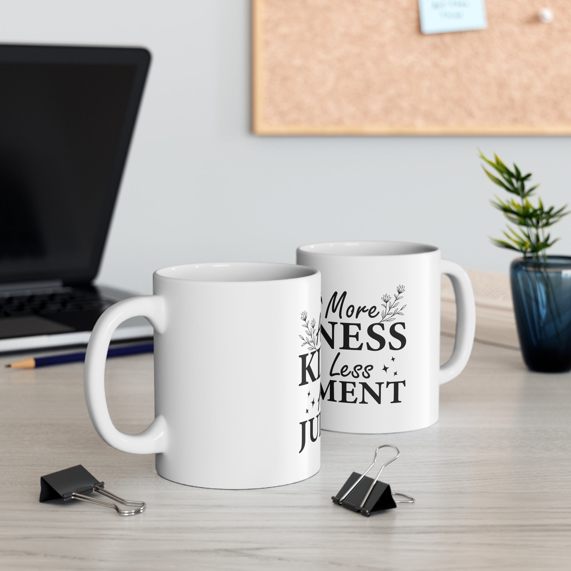 Inspirational Ceramic Coffee Mug - "A Little More Kindness, A Little Less Judgement" - 11oz & 15oz - GULLYDESIGN