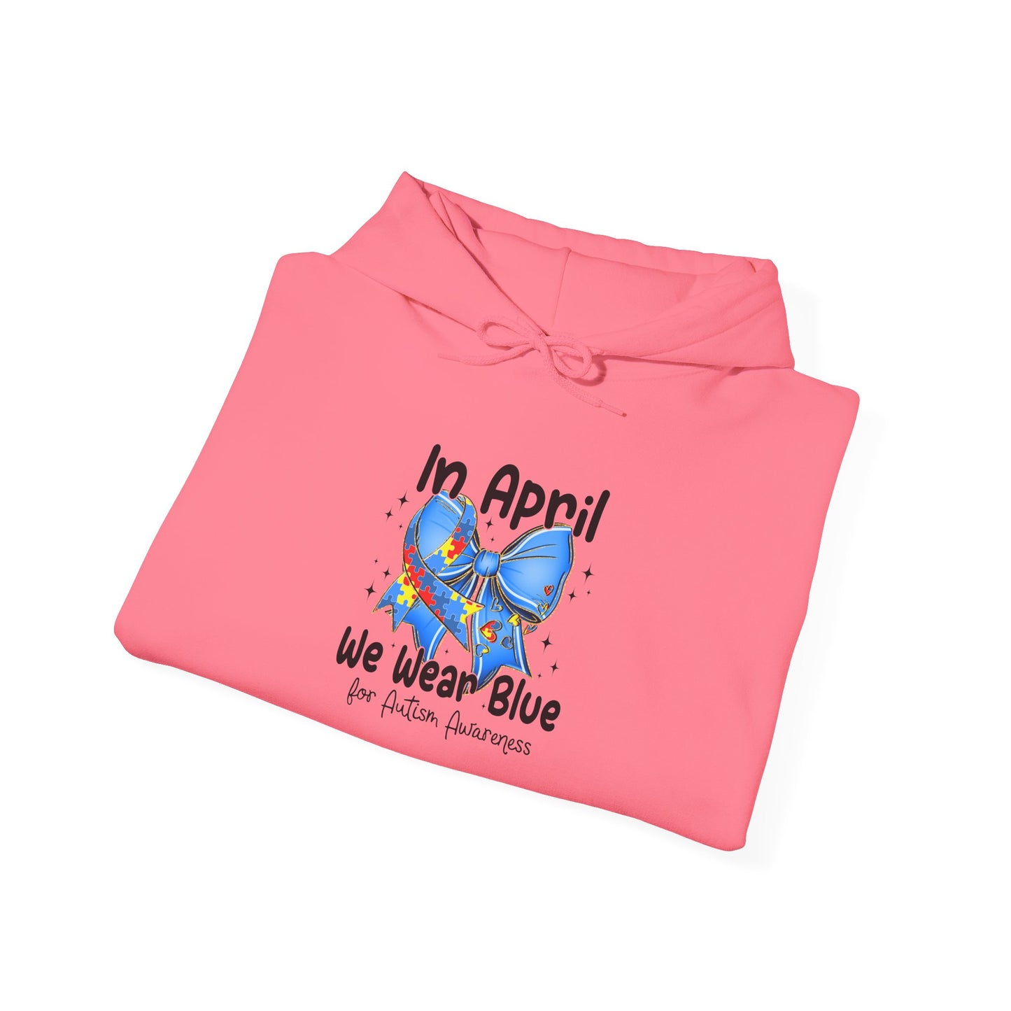 April Awareness Hoodie - We Wear Blue for Autism