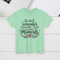Moments Remembrance Unisex Heavy Cotton Tee - Inspirational Graphic Shirt - GULLYDESIGN