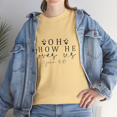 Inspirational Unisex Heavy Cotton Tee - 'Oh How He Loves Us' John 4:10