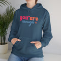 Inspirational Unisex Hoodie - 'You Are Enough' Motivational Sweatshirt for Self-Love & Positivity - GULLYDESIGN