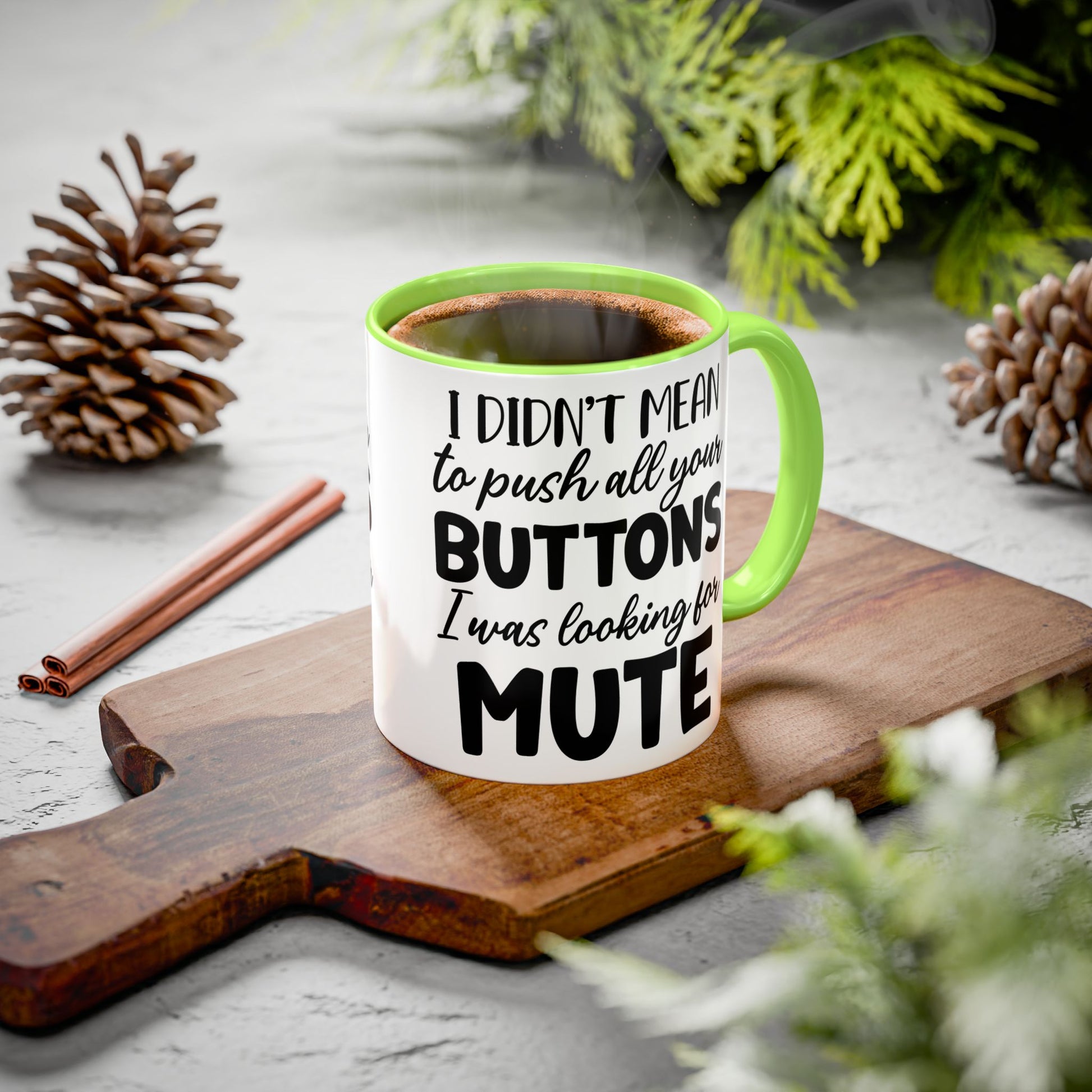 Funny Mugs - "I Didn't Mean to Push All Your Buttons, I Was Looking for Mute" - Perfect Gift for Coffee Lovers - GULLYDESIGN