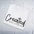 Created With A Purpose T-Shirt - Unisex Softstyle - GULLYDESIGN