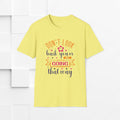 Inspirational Unisex Softstyle T-Shirt - 'Don't Look Back You're Not Going That Way' - Motivational Apparel for Everyday Wear - GULLYDESIGN