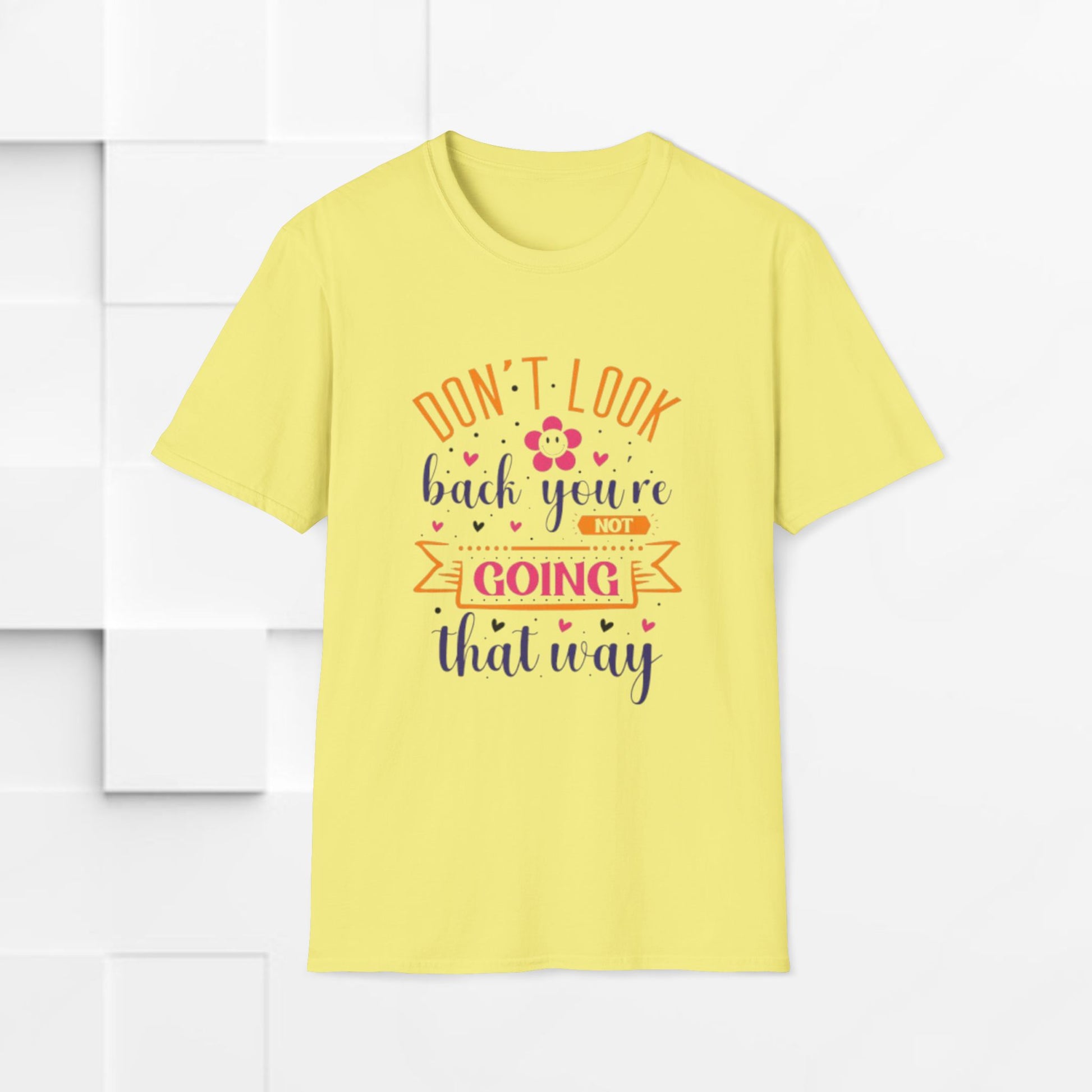 Inspirational Unisex Softstyle T-Shirt - 'Don't Look Back You're Not Going That Way' - Motivational Apparel for Everyday Wear - GULLYDESIGN