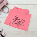 You Matter Unisex Heavy Blend™ Hooded Sweatshirt - Inspirational Warmth for Everyday Comfort - GULLYDESIGN