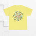 Baseball All Day Everyday Unisex Heavy Cotton Tee - GULLYDESIGN