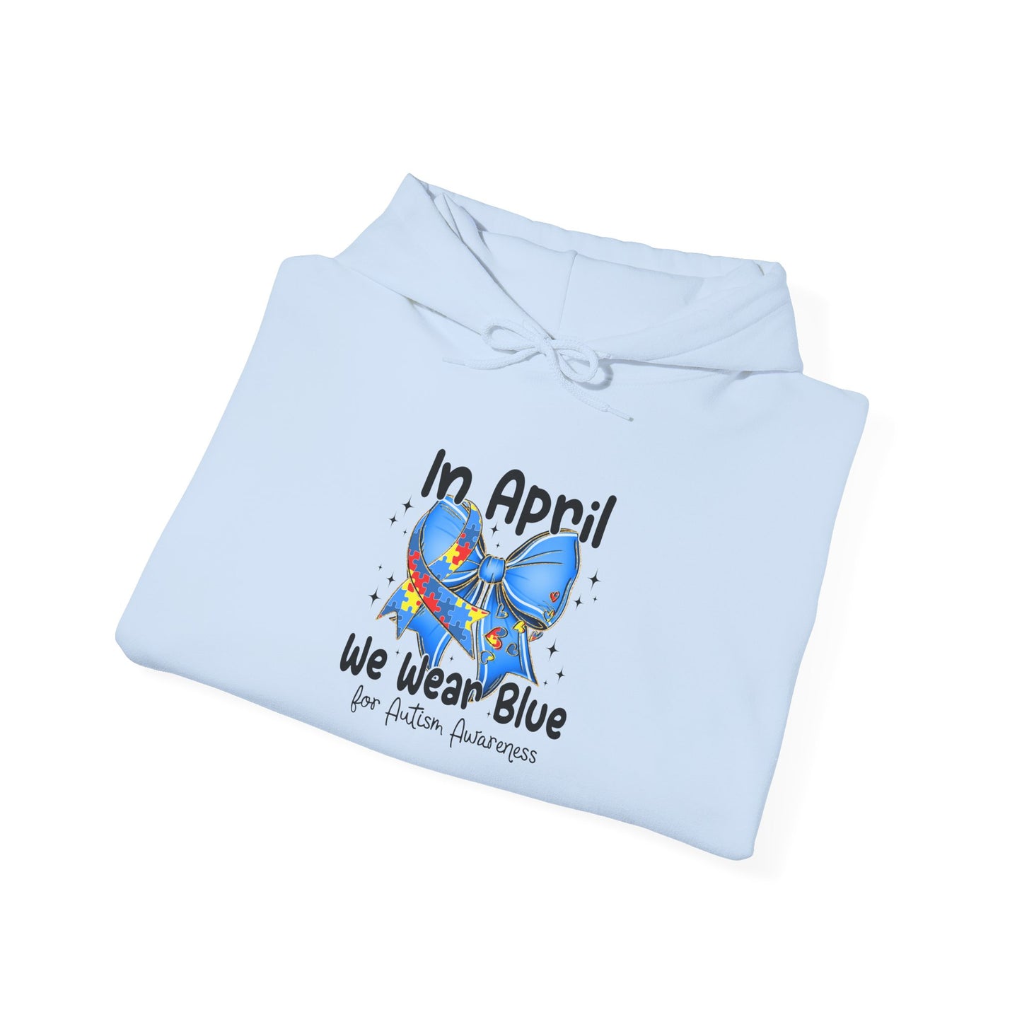 April Awareness Hoodie - We Wear Blue for Autism