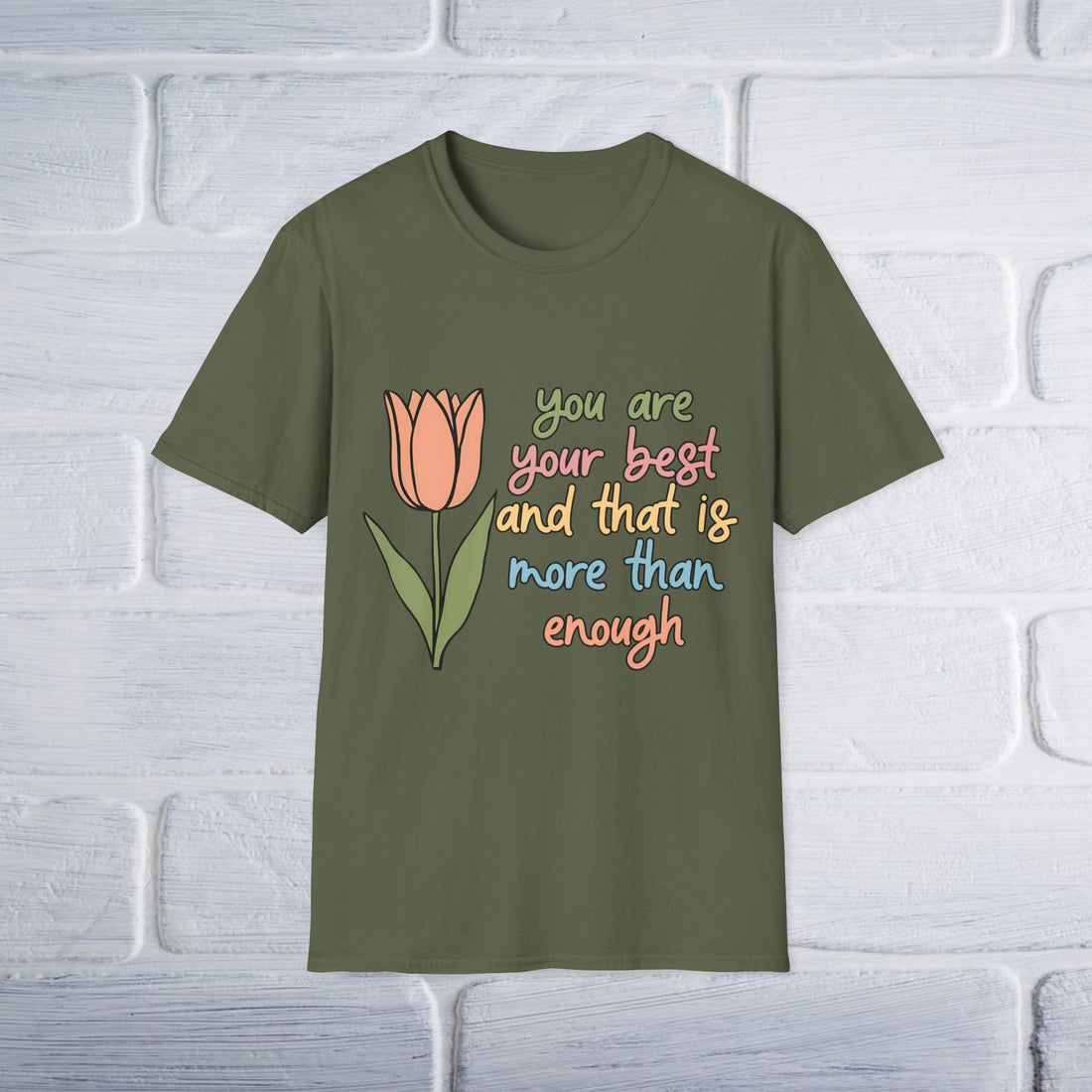 You Are Your Best And That Is More Than Enough Unisex T-Shirt - GULLYDESIGN