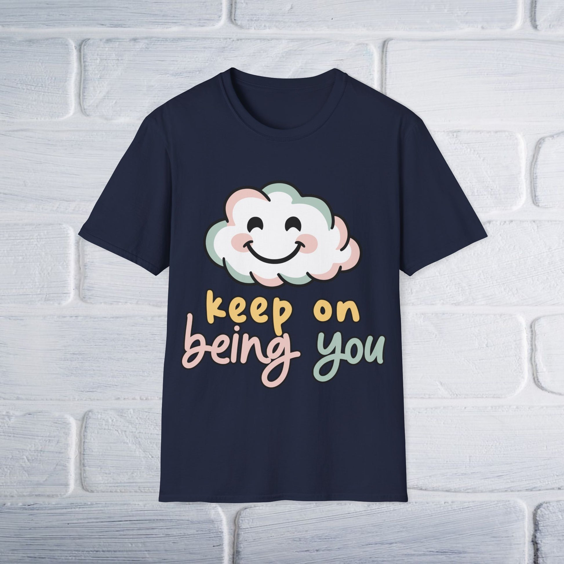 Keep On Being You Unisex T-Shirt - GULLYDESIGN