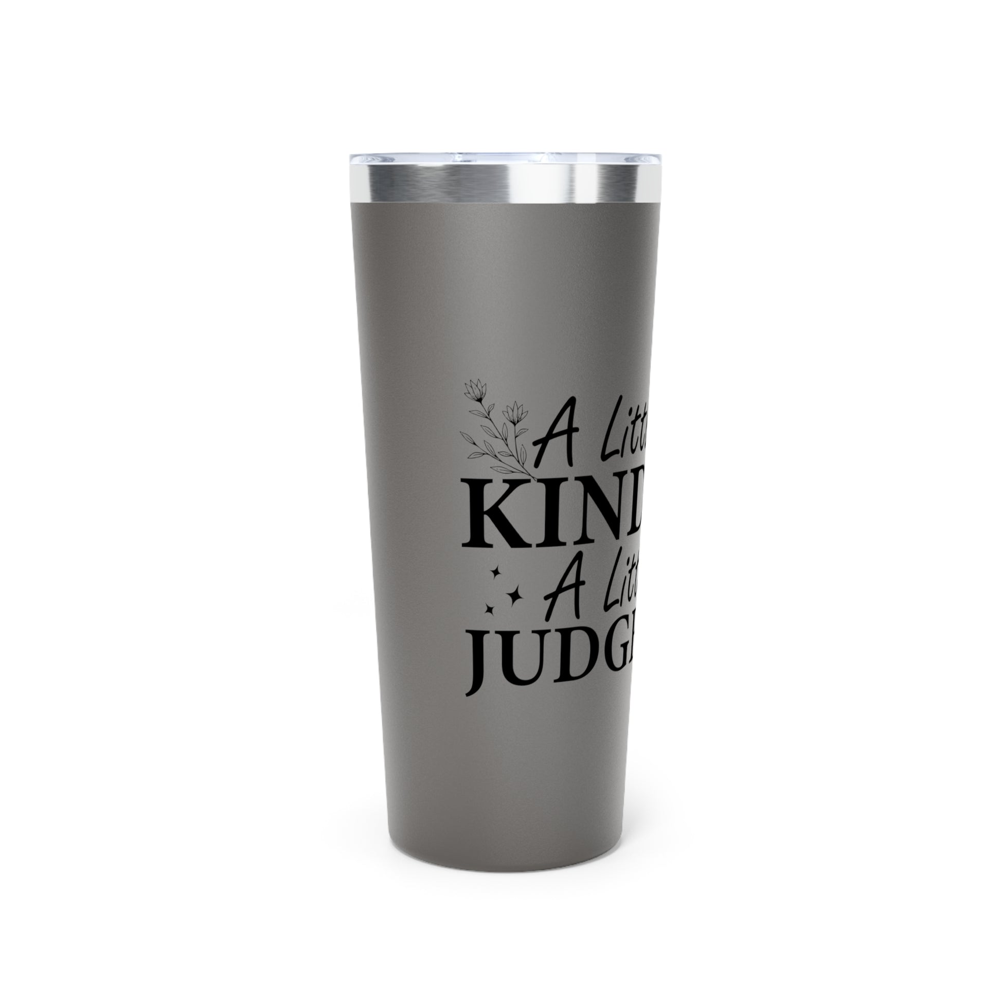 Motivational Tumbler - "A Little More Kindness, A Little Less Judgment" - 22oz Copper Vacuum Insulated Travel Mug - GULLYDESIGN