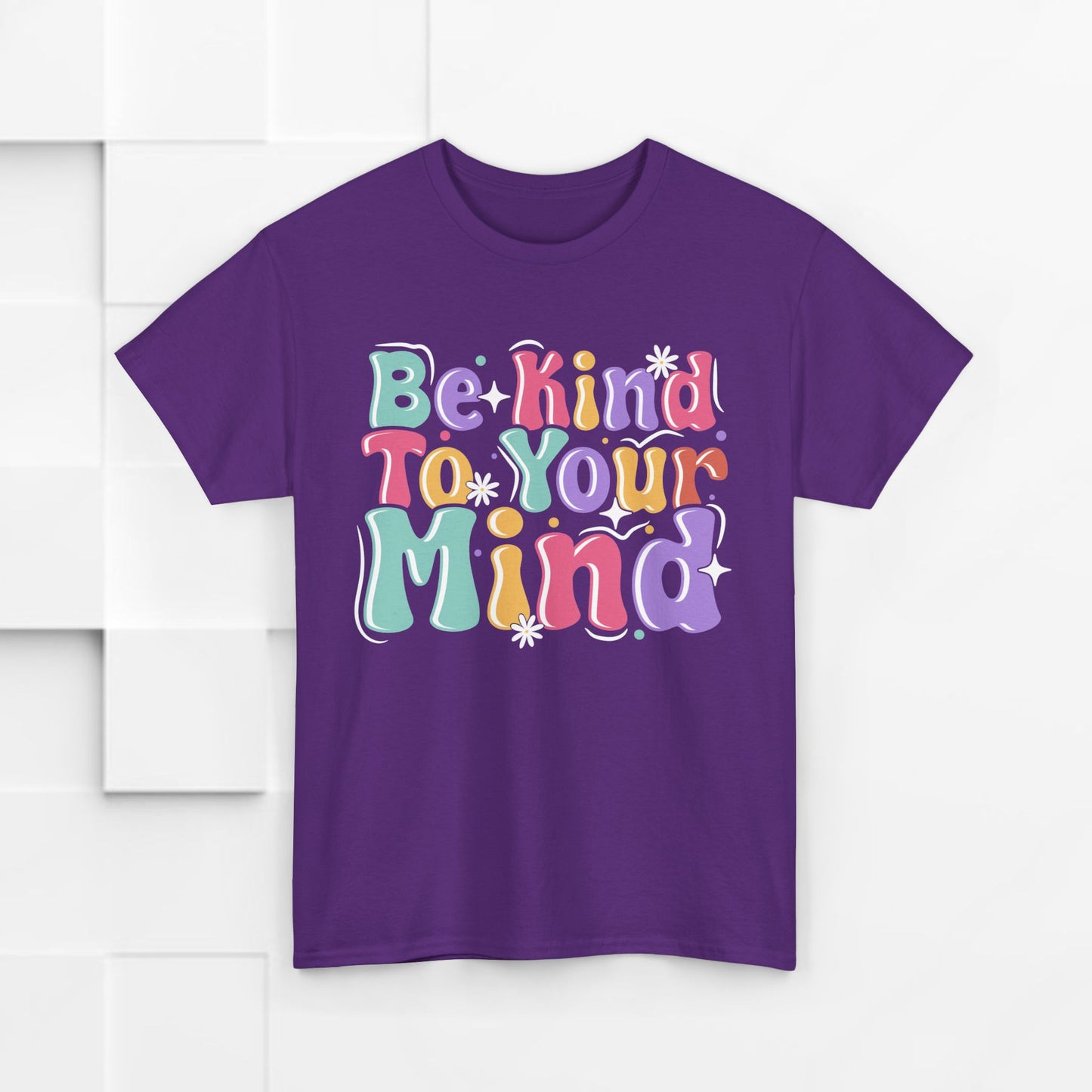 Be Kind To Your Mind Unisex Heavy Cotton Tee - Positive Affirmation Shirt