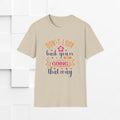 Inspirational Unisex Softstyle T-Shirt - 'Don't Look Back You're Not Going That Way' - Motivational Apparel for Everyday Wear - GULLYDESIGN