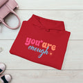 Inspirational Unisex Hoodie - 'You Are Enough' Motivational Sweatshirt for Self-Love & Positivity - GULLYDESIGN