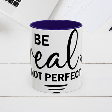 Inspirational Coffee Mug - "Be Real Not Perfect" - Colorful 11oz & 15oz Designs - GULLYDESIGN