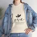 Love Never Fails Unisex Heavy Cotton Tee - Inspirational Christian T-Shirt - GULLYDESIGN