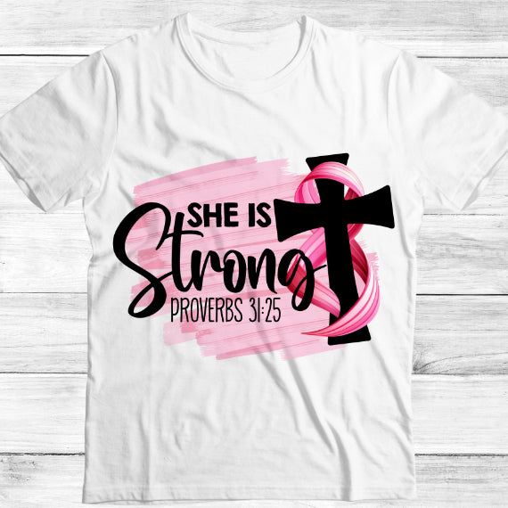 Breast cancer She is Strong proverbs 31 25 1. - GULLYDESIGN