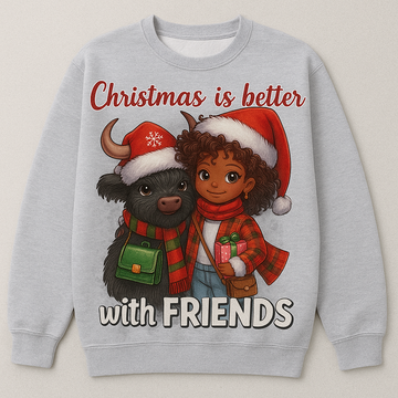 Christmas Is Better with Friends Sweatshirt