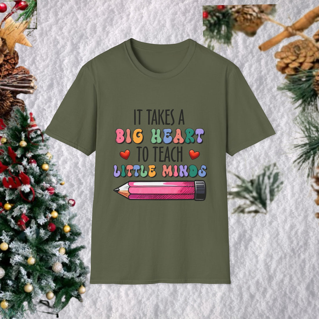 It Takes A Big Heart To Teach Little Minds  T-Shirt