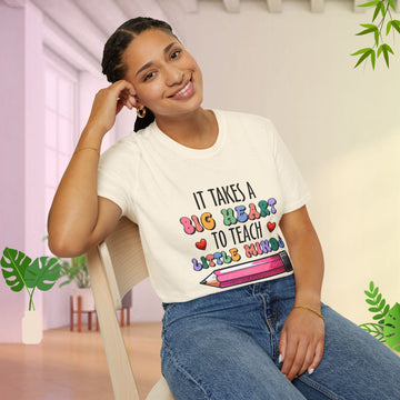 It Takes A Big Heart To Teach Little Minds  T-Shirt