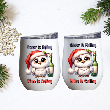 Snow Is Falling, Wine Is Calling  - Wine Tumbler