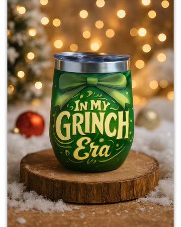 In My Grinch Era” Stainless Steel Wine Tumbler – Holiday Edition
